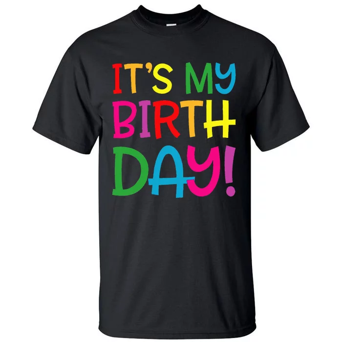 Its My Birthday For Women Teens Birthday Gift Tall T-Shirt