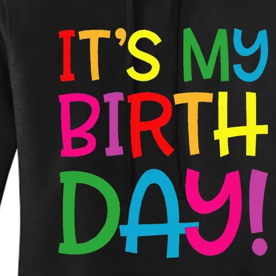 Its My Birthday For Women Teens Birthday Gift Women's Pullover Hoodie