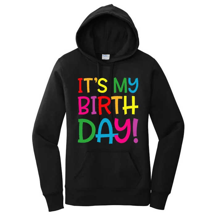 Its My Birthday For Women Teens Birthday Gift Women's Pullover Hoodie