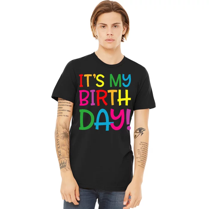 Its My Birthday For Women Teens Birthday Gift Premium T-Shirt