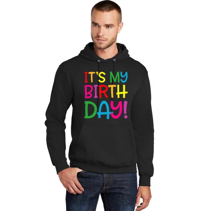 Its My Birthday For Women Teens Birthday Gift Tall Hoodie