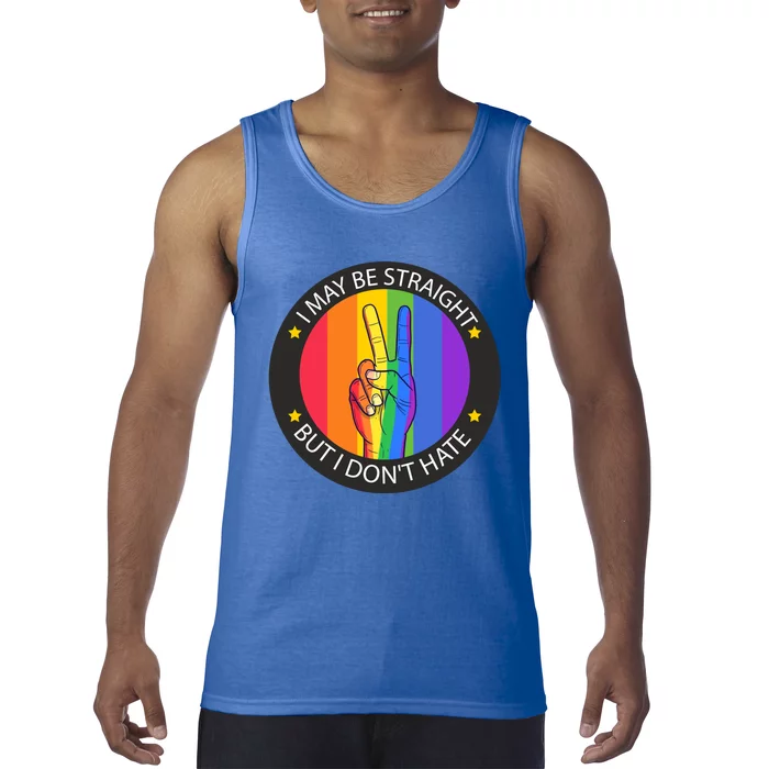 I May Be Straight But I DonT Hate Lgbt Pride Funny Gift Tank Top