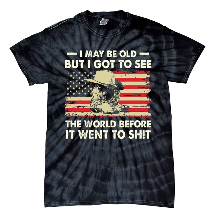 I May Be Old But I Got To See The World Before It Went To Tie-Dye T-Shirt