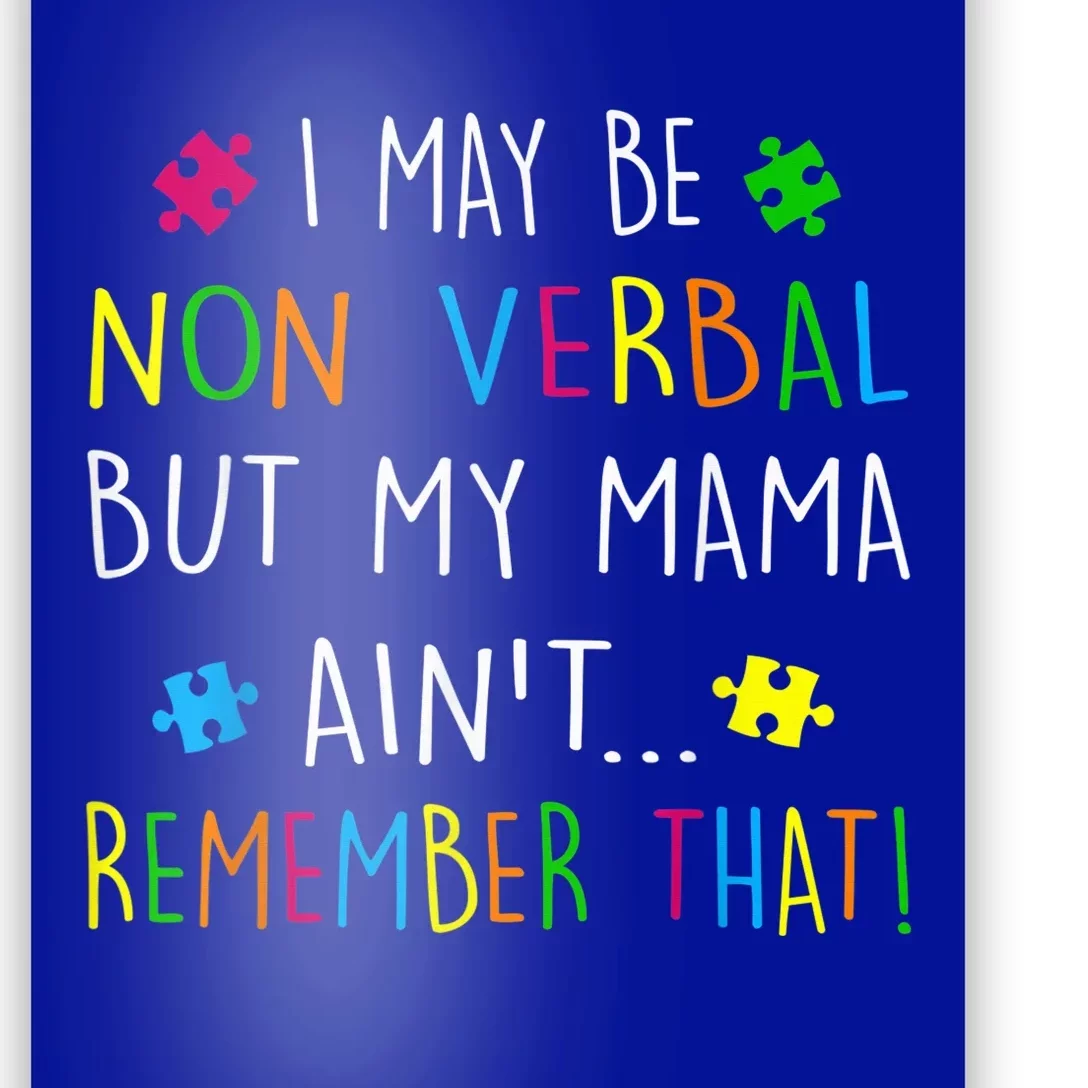 I May Be Non Verbal But My Mama Ain't Remember That Autism Poster