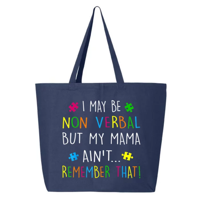 I May Be Non Verbal But My Mama Ain't Remember That Autism 25L Jumbo Tote