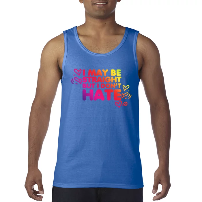 I May Be Straight But I Dont Hate Pride Support Great Gift Tank Top