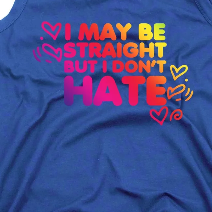 I May Be Straight But I Dont Hate Pride Support Great Gift Tank Top