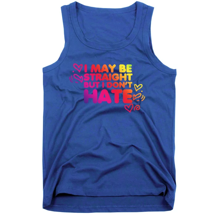 I May Be Straight But I Dont Hate Pride Support Great Gift Tank Top