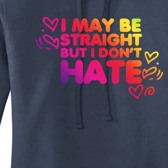 I May Be Straight But I Dont Hate Pride Support Great Gift Women's Pullover Hoodie