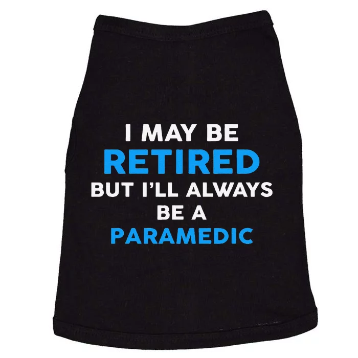 I May Be Retired But ILl Always Be A Paramedic Doggie Tank