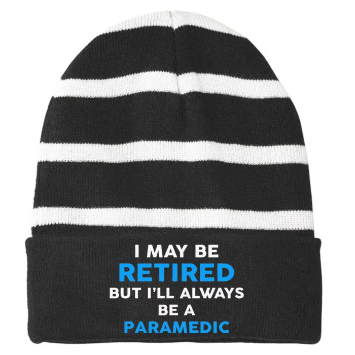 I May Be Retired But ILl Always Be A Paramedic Striped Beanie with Solid Band