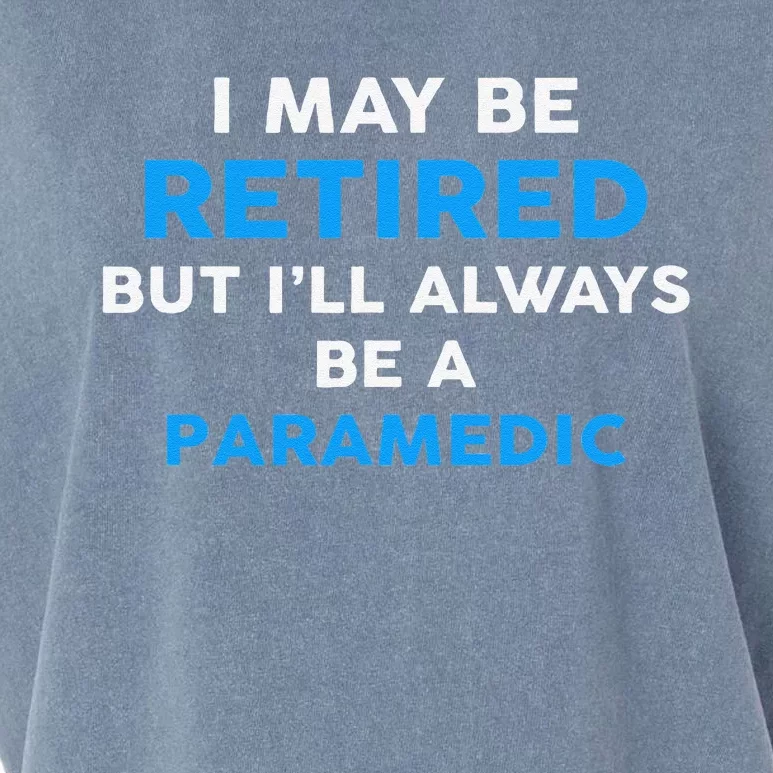 I May Be Retired But ILl Always Be A Paramedic Garment-Dyed Women's Muscle Tee