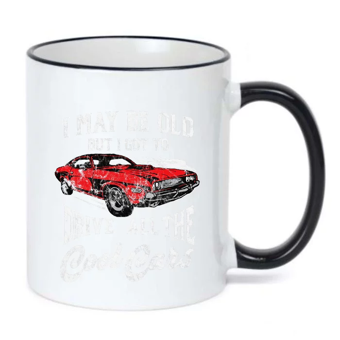 I May Be Old But I Got To Drive All The Cool Cars Black Color Changing Mug