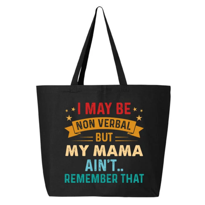 I May Be Non Verbal Nonverbal Autism AwarenessAutism 25L Jumbo Tote