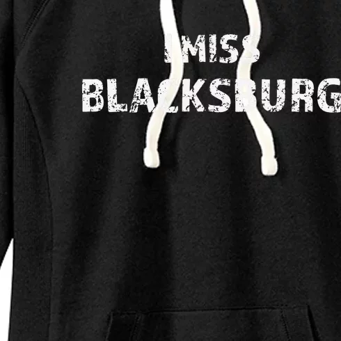 I Miss Blacksburg Cute Gift Virginia Va Love Women's Fleece Hoodie