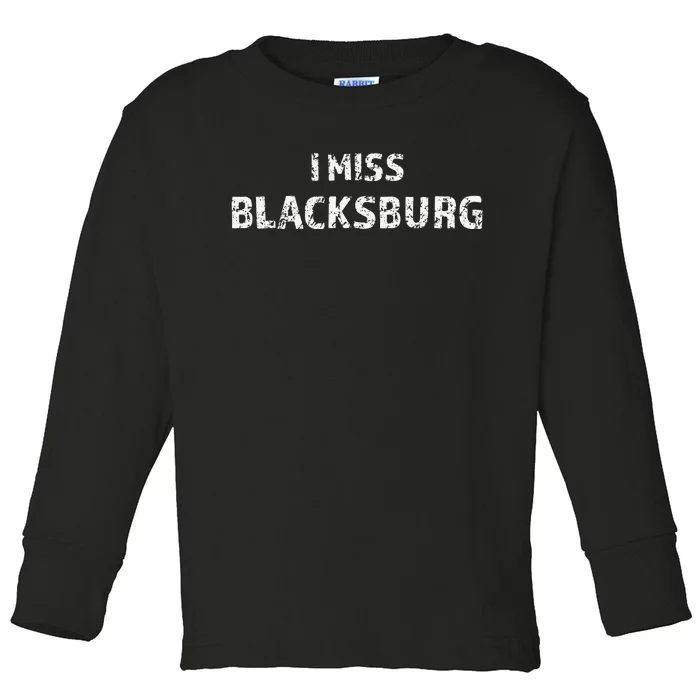 I Miss Blacksburg Cute Gift Virginia Va Love Toddler Long Sleeve Shirt