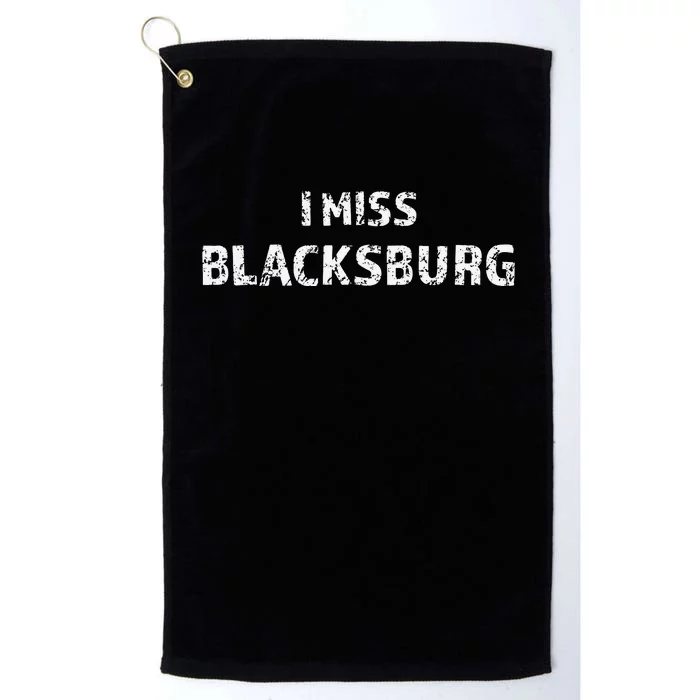 I Miss Blacksburg Cute Gift Virginia Va Love Platinum Collection Golf Towel