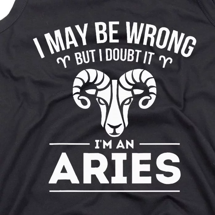 I May Be Wrong But I Doubt It Aries Zodiac Sign Horoscope Tank Top