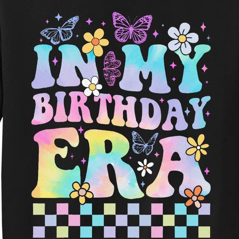 In My Birthday Era Retro Funny Bday Gifts Girl Tall Sweatshirt