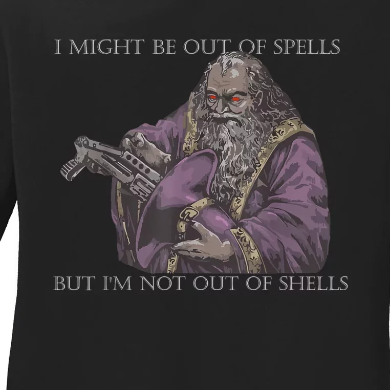 I Might Be Out Of Spells But Im Not Out Of Shells Ladies Long Sleeve Shirt