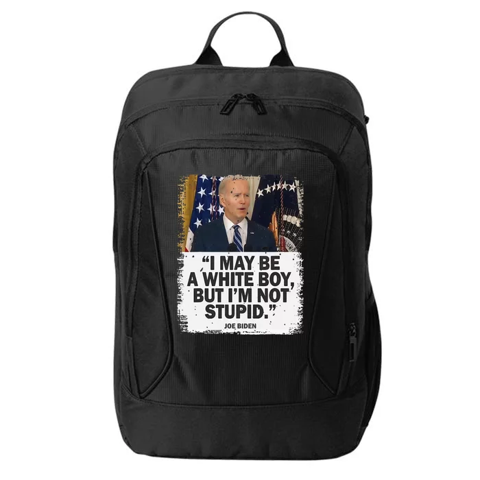 I May Be A White But I'm Not Stupid Biden City Backpack