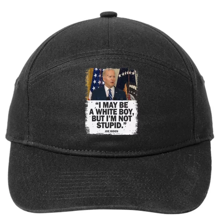 I May Be A White But I'm Not Stupid Biden 7-Panel Snapback Hat