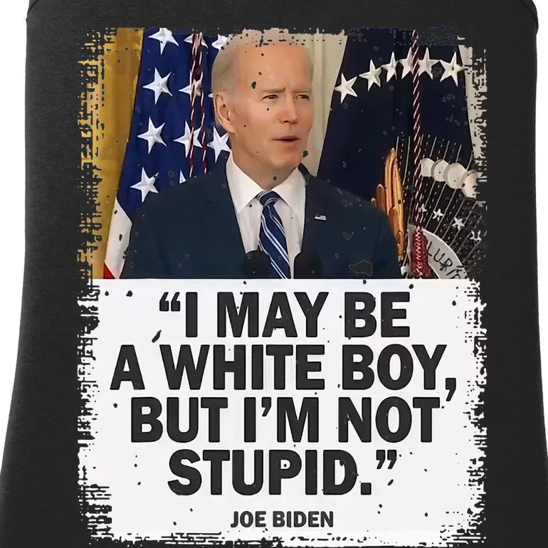 I May Be A White But I'm Not Stupid Biden Ladies Essential Tank