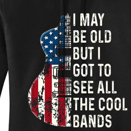 I May Be Old But I Got To See All The Cool Bands Concert Women's Pullover Hoodie