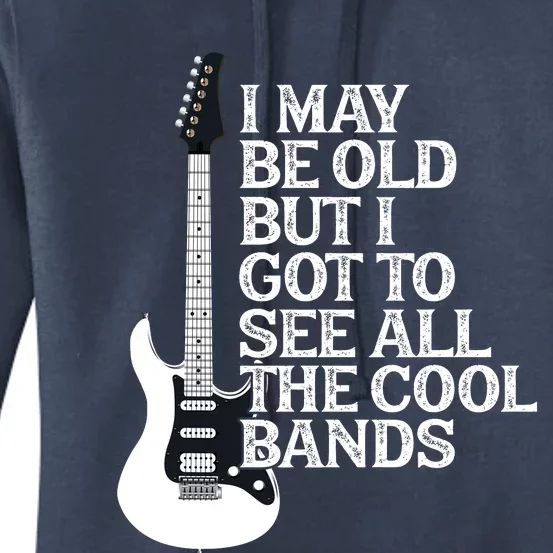 I May Be Old But I Got To See All The Cool Bands Women's Pullover Hoodie