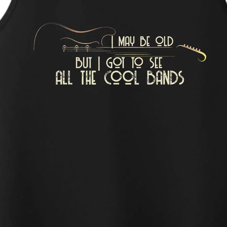 I May Be Old But I Got To See All The Cool Bands Guitar Performance Tank