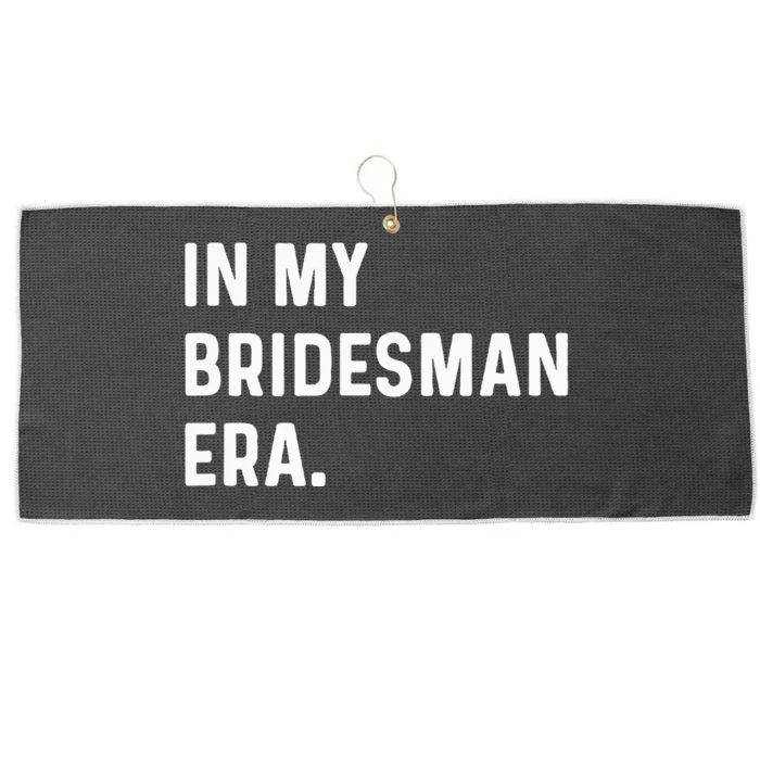 In My Bridesman Era Wedding Bachelorette Bachelor Large Microfiber Waffle Golf Towel