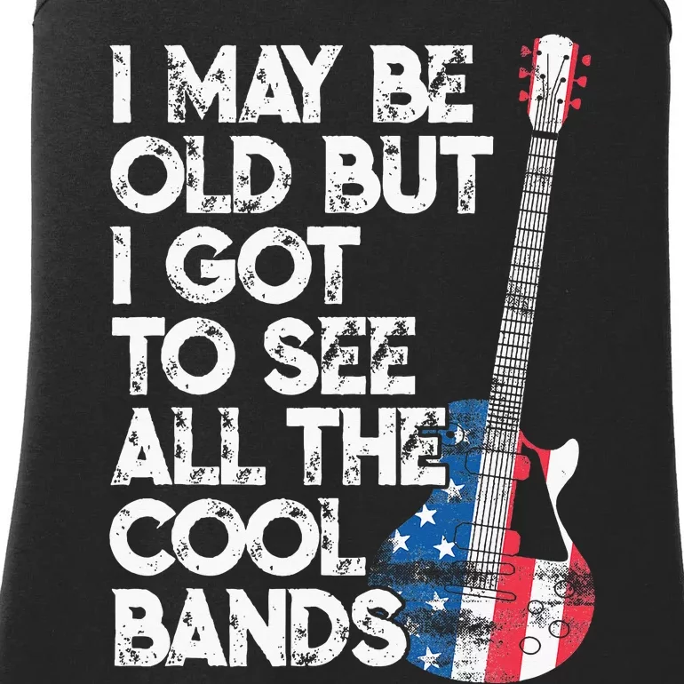 I May Be Old But I Got To See All The Cool Bands Ladies Essential Tank