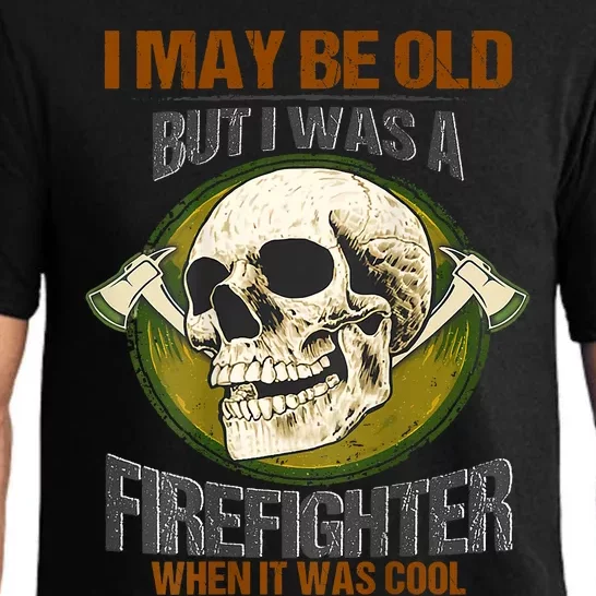 I May Be Old But I Was A Firefighter When It Was Cool Pajama Set