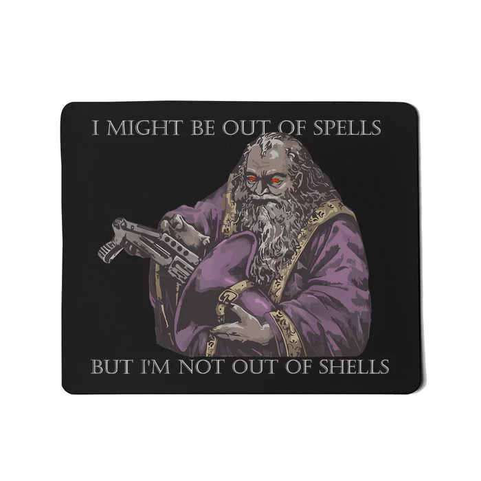 I Might Be Out Of Spells But IM Not Out Of Shells Mousepad