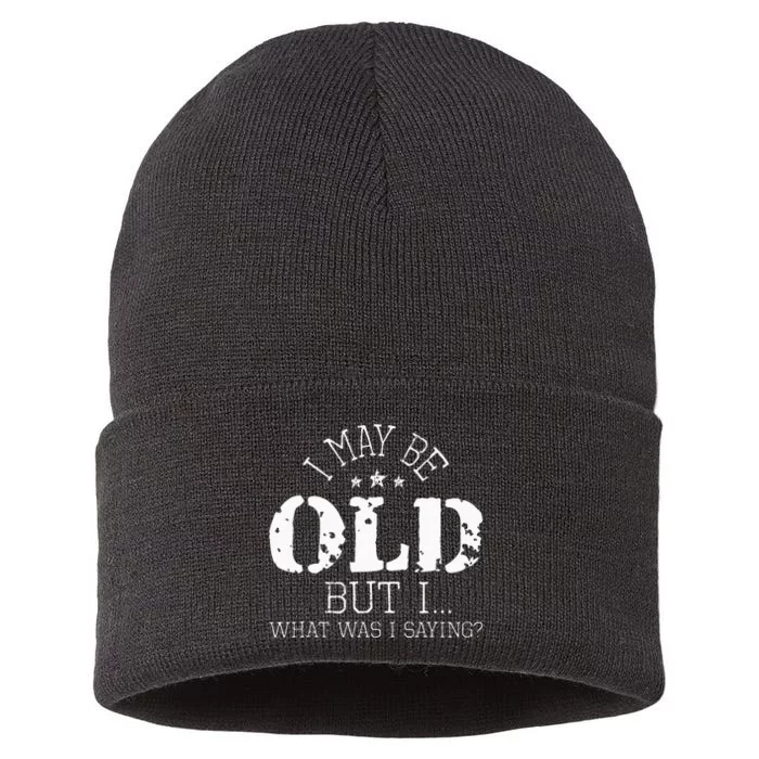 I May Be Old Old People Senior Citizen Retiree Old Age Sustainable Knit Beanie