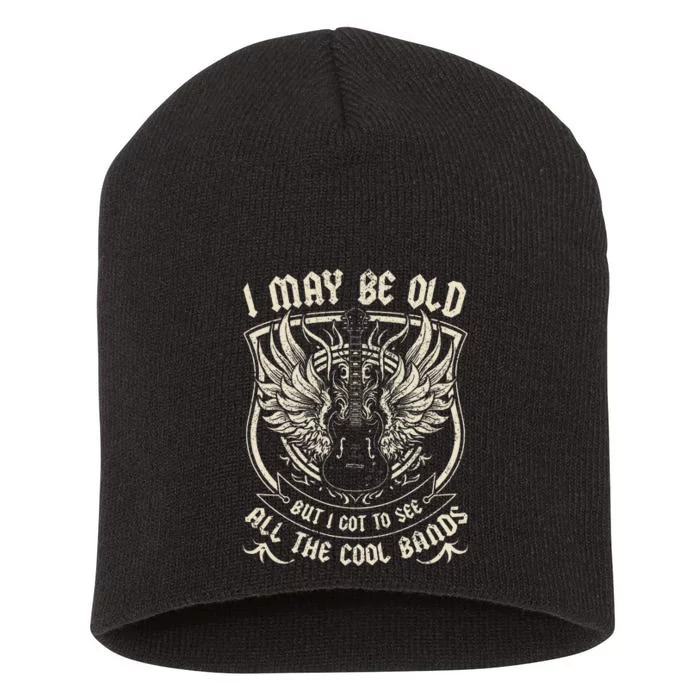 I May Be Old But I Got To See All The Cool Band Rock Concert Short Acrylic Beanie