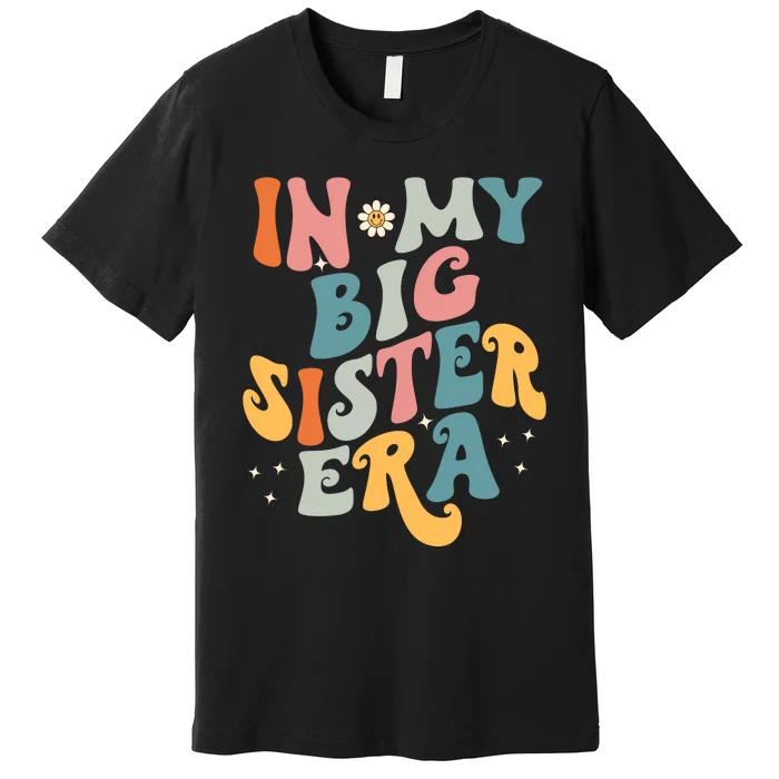 In My Big Sis Era Baby Kids Girls Big Sister Premium T-Shirt