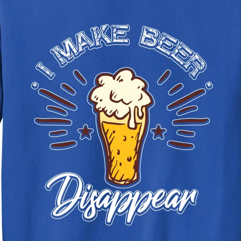 I Make Beer Disappear Funny Alcohol Liquor Gift Sweatshirt