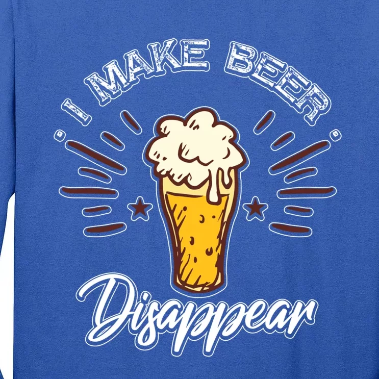 I Make Beer Disappear Funny Alcohol Liquor Gift Tall Long Sleeve T-Shirt