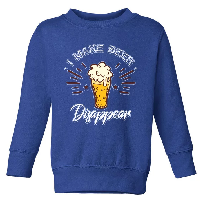 I Make Beer Disappear Funny Alcohol Liquor Gift Toddler Sweatshirt