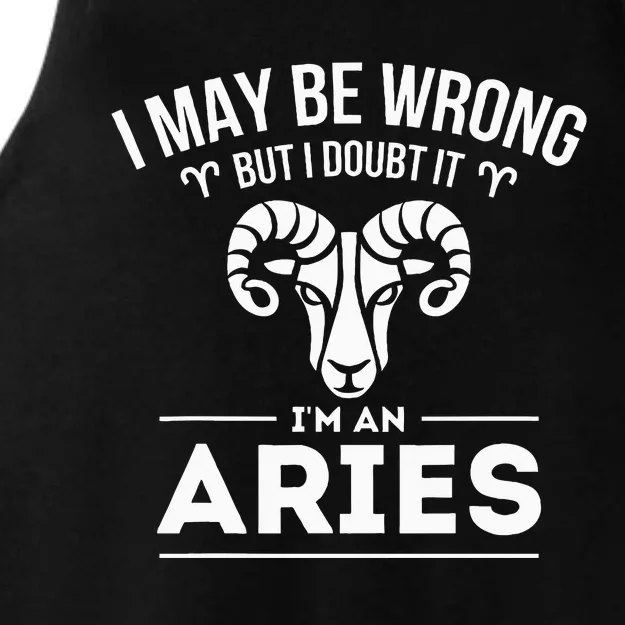 I May Be Wrong But I Doubt It Aries Zodiac Sign Horoscope Ladies Tri-Blend Wicking Tank