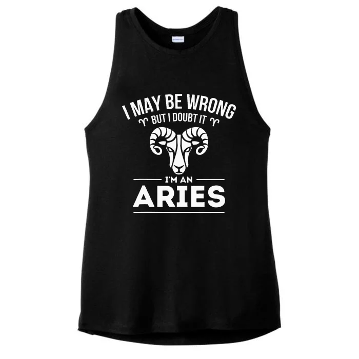 I May Be Wrong But I Doubt It Aries Zodiac Sign Horoscope Ladies Tri-Blend Wicking Tank