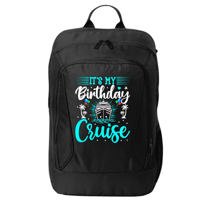 ItS My Birthday Cruise Cruise Vacation Birthday Party City Backpack