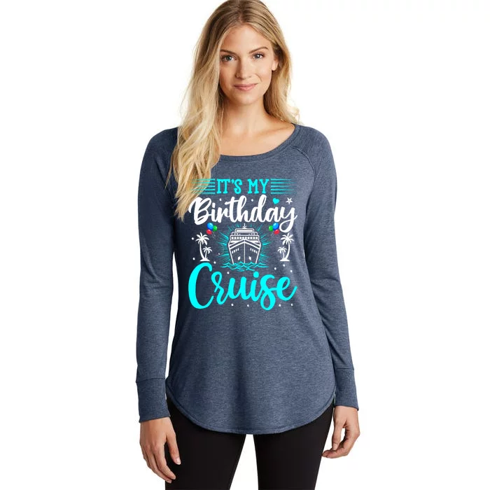 ItS My Birthday Cruise Cruise Vacation Birthday Party Women's Perfect Tri Tunic Long Sleeve Shirt