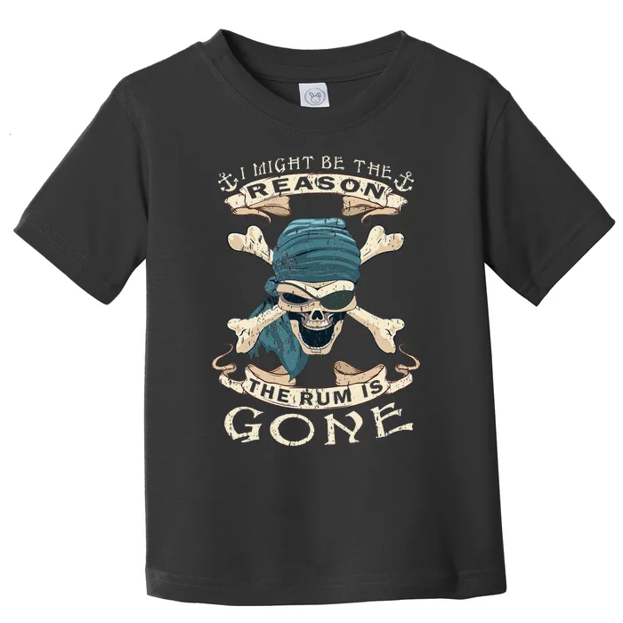 I Might Be The Reason The Rum Is Gone Vintage Funny Rum Toddler T-Shirt