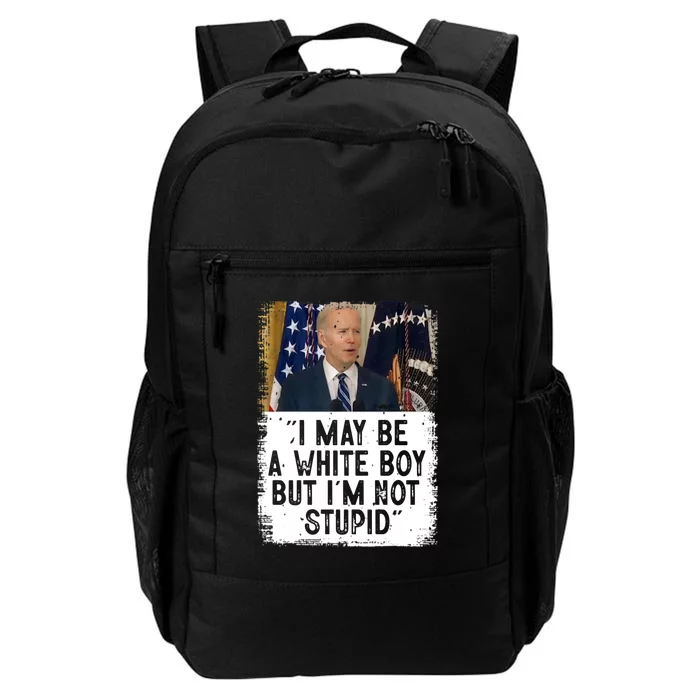 I May Be A White Boy But I'm Not Stupid Biden Daily Commute Backpack