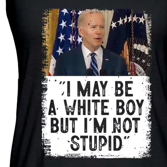 I May Be A White Boy But I'm Not Stupid Biden Ladies Essential Flowy Tank