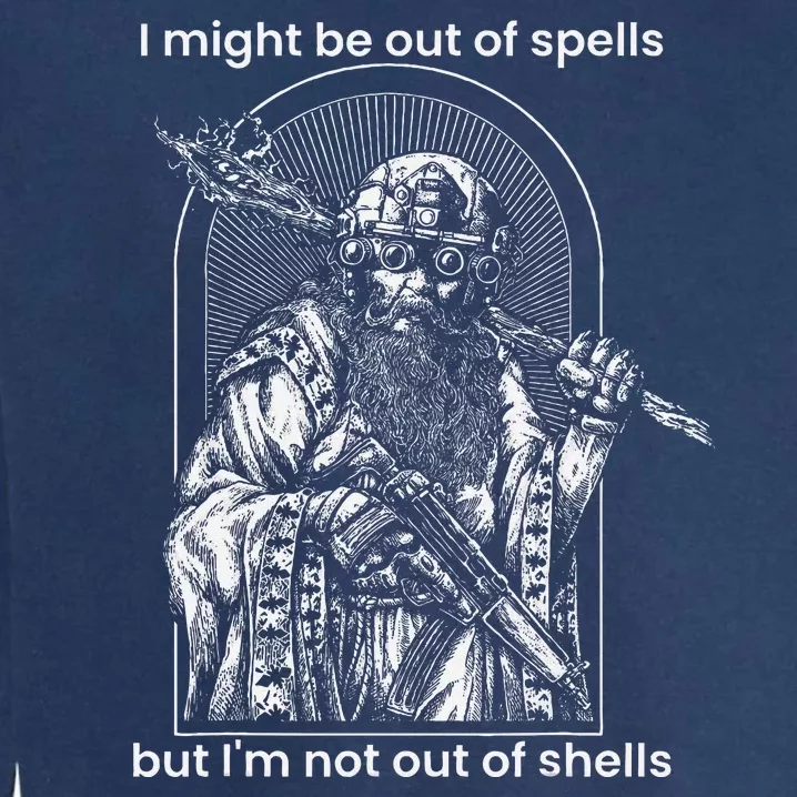 I Might Be Out Of Spells But IM Not Out Of Shells Garment-Dyed Sweatshirt