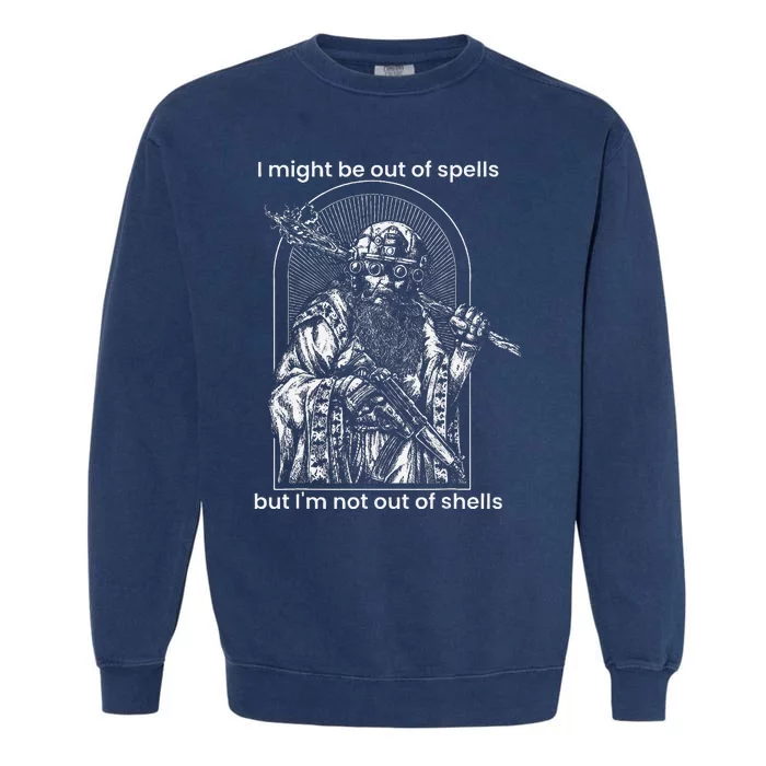 I Might Be Out Of Spells But IM Not Out Of Shells Garment-Dyed Sweatshirt