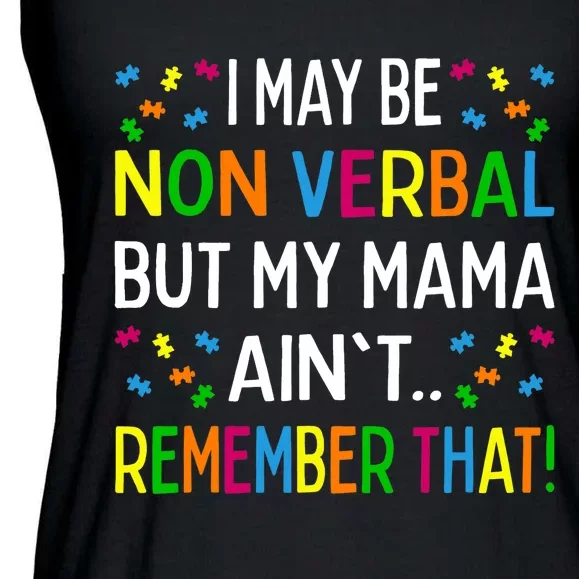 I May Be Non Verbal But My Mama Ain't Remember That Autism Ladies Essential Flowy Tank